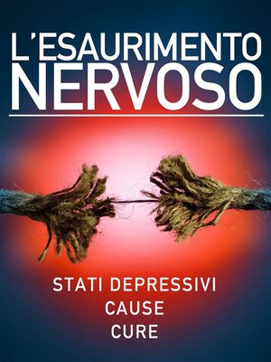 cover image of L'esaurimento nervoso--Stati depressivi--Cause--Cure